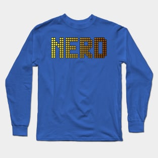 Nerds Funny Quote Long Sleeve T-Shirt